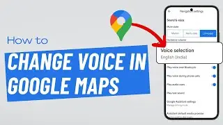 How to Change Navigation Voice in Google Maps Android or iPhone (2025)