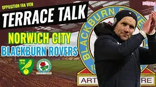 Terrace Talk | Norwich City v Blackburn Rovers (S7 Ep20) | A massive six-pointer 😬