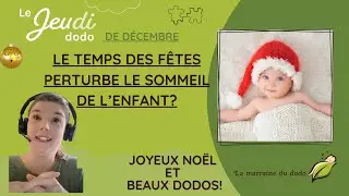 Routine de sommeil de l'enfant et temps des f&ecirc;tes
