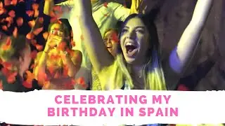 *PART 2* THE REST OF MY SPAIN TRIP [ BIRTHDAY CELEBRATION ]
