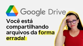 Google Drive: compartilhe arquivos da forma certa❗