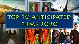Top 10 Most Anticipated Films of 2020