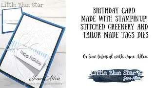 Birthday card made with Stampin'Up! stitched greenery die and tailor made tags dies