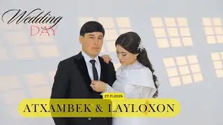 ATXAMBEK & LAYLOXON WEDDING DAY TABASSUM TO'YXONASI 27.11.2025 LIVE SARVAR STUDIO