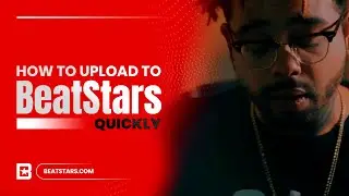 How to Upload to BeatStars Quickly - 2020 Update