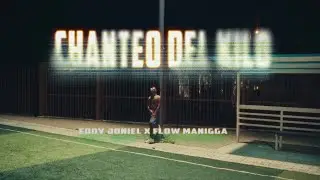 Chanteo Del Kilo - Eddy Joniel X Flow Manigga (Video Oficial)