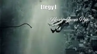 Elegy I (Henry James Pye Poem)