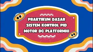 Kontrol PID Motor DC dengan PlatformIO, VS Code & Python