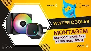 MONTAGEM WATER COOLER - DEEPCOOL GAMMAXX LE300, RGB, 120mm