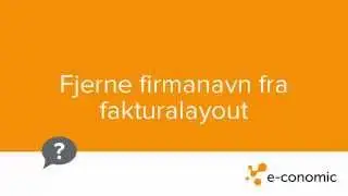 Fjerne firmanavn fra fakturalayout
