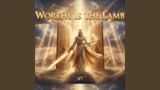 Worthy is the Lamb