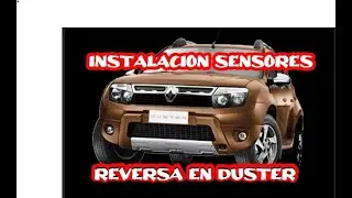 COMO INSTALAR SENSORES DE REVERSA EN UNA DUSTER | MODIFICACION Y ADAPTACION A RENAUL DUSTER