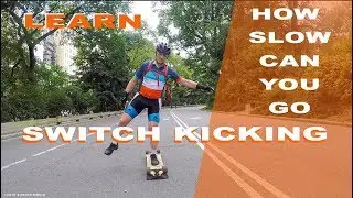 CENTRAL PARK LONGBOARDER Switch Kicking - How Slow Can You Go Drills