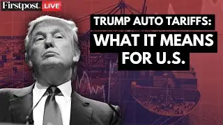 Trump Tariffs LIVE: Trump's Tariffs on Auto Industry | Trump Tariff Announcement | Trump Speech