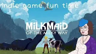 indie game fun time | milkmaid of the milky way [PC] 🌱