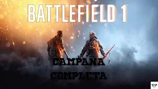 La crueldad de la 1º guerra mundial (CAMPAÑA BATTLEFIELD 1)