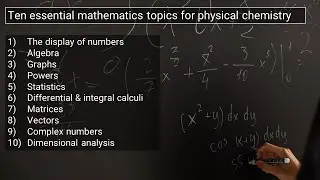 Ten Essential Mathematics Topics for Physical Chemistry