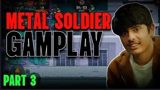 Gameplay Video METAL SOLDIER [PART3]