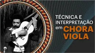 T&eacute;cnica e Interpreta&ccedil;&atilde;o em Chora Viola | Curso Gratuito no VMLAB