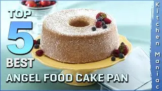 Top 5 Best Angel Food Cake Pans Review in 2025