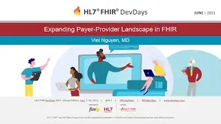 Viet Nguyen, MD - Expanding Payer-Provider Landscape in FHIR | DevDays June 2021 Virtual