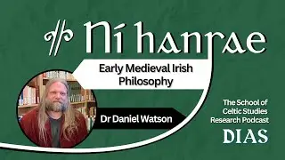 Season 2: Ep. 5 - Early Medieval Irish Philosophy with Dr Daniel Watson