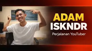 PERJUANGAN ADAM ISKNDR SEBAGAI YOUTUBER | Aku Tak Akan Berhenti