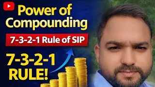 Master the Power of Compounding: The Secret 7-3-2-1 SIP Formula 📈