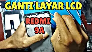 CARA GANTI LAYAR LCD REDMI 9A