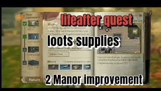 lifeafter loots supplies quest|lifeafter Manor improvement |lifeafter all quest