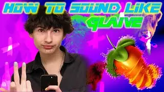 How to sound like Glaive