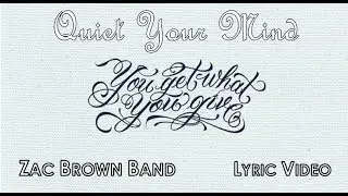 Quiet Your Mind - Zac Brown Band (Lyric Video)