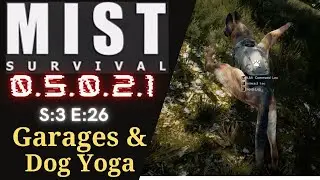Mist Survival (Gameplay) S:3 E:26 - Garages & Dog Yoga