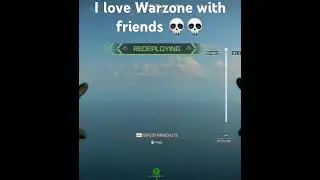 the only time I can tolerate Warzone