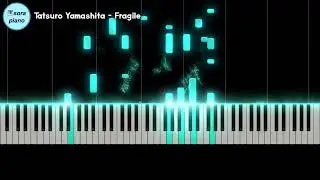 Tatsuro Yamashita- Fragile Piano Cover/Sheet