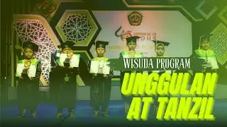 WISUDA PROGRAM UNGGULAN AT-TANZIL