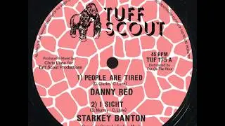 Danny Red  'People Are Tired' / Starkey Banton 'I Sight' Tuff Scout TUF 175