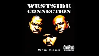 Ice Cube   Bow Down Westside Connection