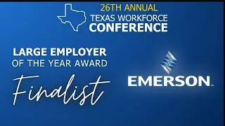 Emerson | Large Employer of the Year Finalist | Texas Workforce Conference 2023
