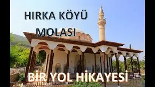 HIRKA KÖYÜ nde YOL MOLASI I HIRKA CAMİİ