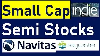 Hyper Growth Small Cap Semiconductor Stocks - Navitas (GaN + Enphase), Skywater, & Indie