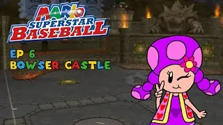 Mario Superstar Baseball Ep. 6 - Bowser Castle