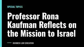 Professor Rona Kaufman Reflects on the Mission to Israel