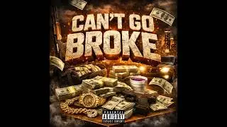 “CAN’T GO BROKE” (Official Audio)