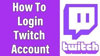 Twitch Login 2022 | www.twitch.com Account Login Help | Twitch.tv Sign In