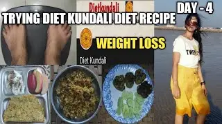 Diet Kundali || Trying Diet kundali Recipes For Weight Loss|| Day 4|| Made some mistake||