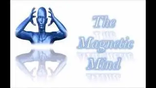 The Magnetic Mind (K.I.K)