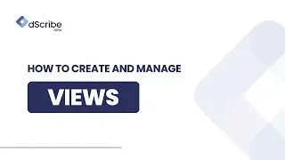 dScribe Tutorial: How to create and manage Views