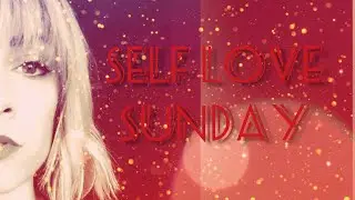 Self Love Sunday - Praise
