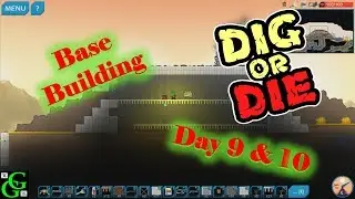 Dig Or Die -  Base Building -  Day 9 & 10